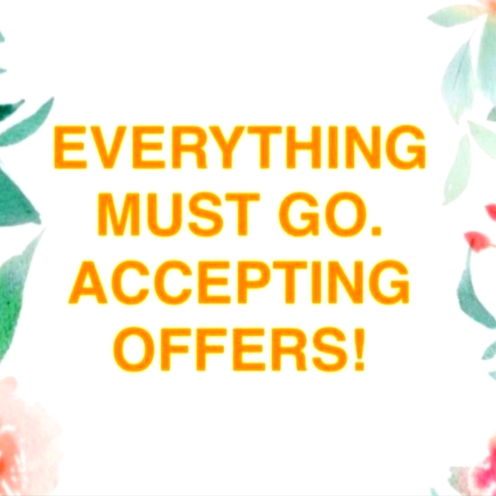 SALE! Everything must go! Reasonable offers accepted
